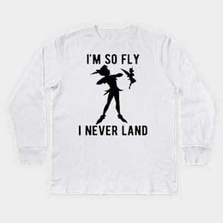 Peter Tinkerbell I'm So Fly I Never Land Kids Long Sleeve T-Shirt